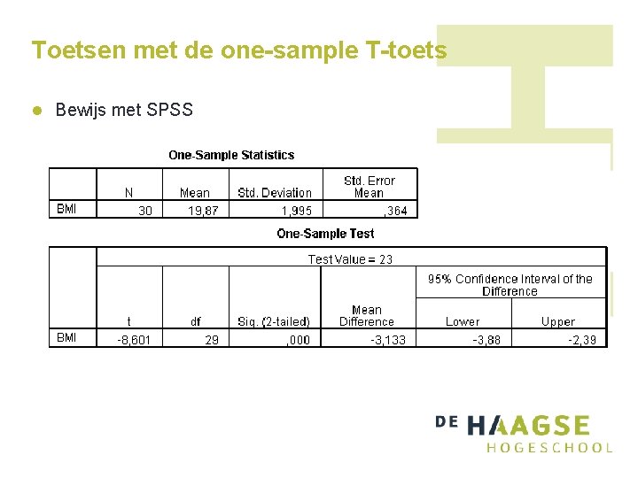 Toetsen met de one-sample T-toets l Bewijs met SPSS Toetsen met de one-sample T-toets l Bewijs met SPSS