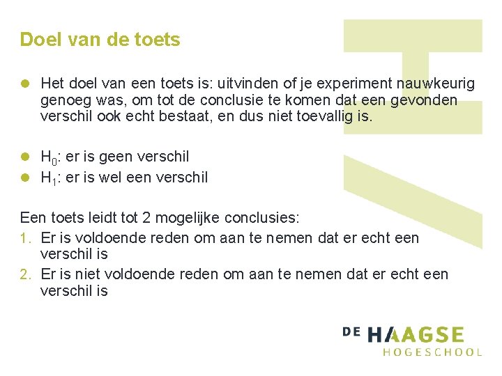 Doel van de toets l Het doel van een toets is: uitvinden of je Doel van de toets l Het doel van een toets is: uitvinden of je