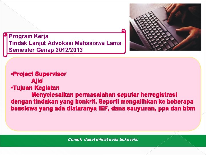 Program Kerja Tindak Lanjut Advokasi Mahasiswa Lama Semester Genap 2012/2013 • Project Supervisor Ajid