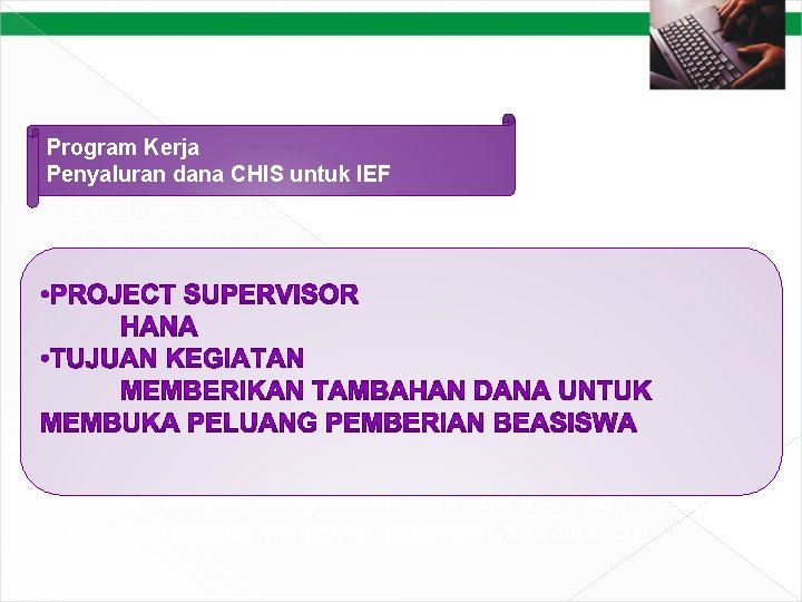 Program Kerja Tidak semua karya tulis merupakan karya tulis ilmiah. Penyaluran dana CHIS IEF