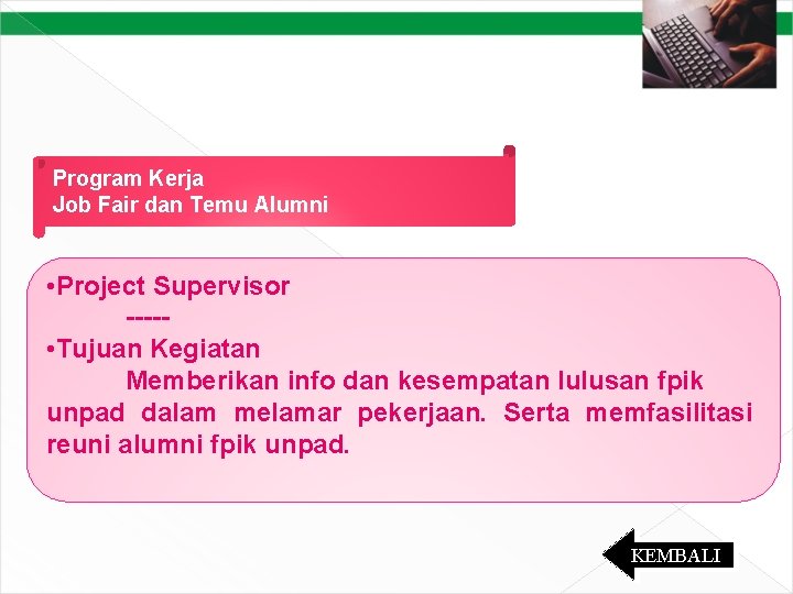 Program Kerja Job Fair dan Temu Alumni • Project Supervisor ---- • Tujuan Kegiatan