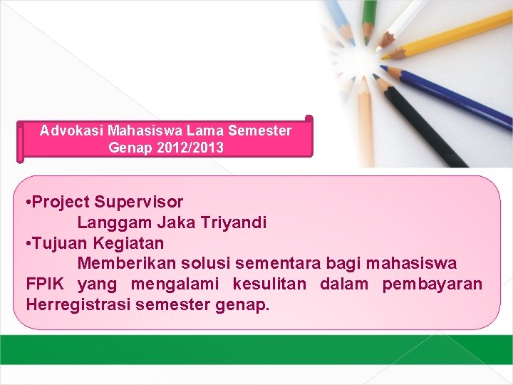 Advokasi Mahasiswa Lama Semester Genap 2012/2013 STANDAR KOMPETENSI Setelah mempelajari topik “pengutipan”. Anda •
