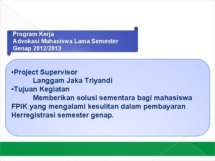 Program Kerja 1. Jika nama pengarang ditulis sebelum kutipan, yang perlu dicantumkan Advokasi Mahasiswa