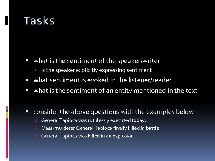 Tasks what is the sentiment of the speaker/writer is the speaker explicitly expressing sentiment