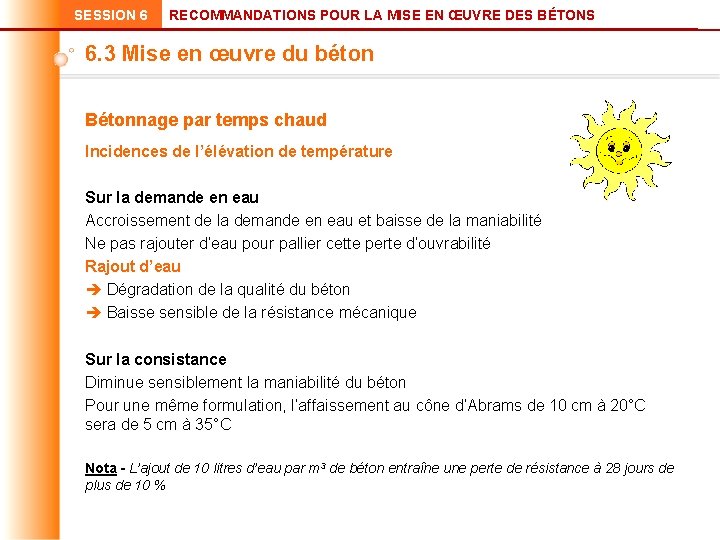 SESSION 6 RECOMMANDATIONS POUR LA MISE EN ŒUVRE DES BÉTONS 6. 3 Mise en