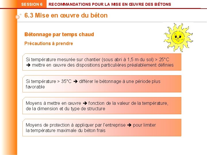 SESSION 6 RECOMMANDATIONS POUR LA MISE EN ŒUVRE DES BÉTONS 6. 3 Mise en