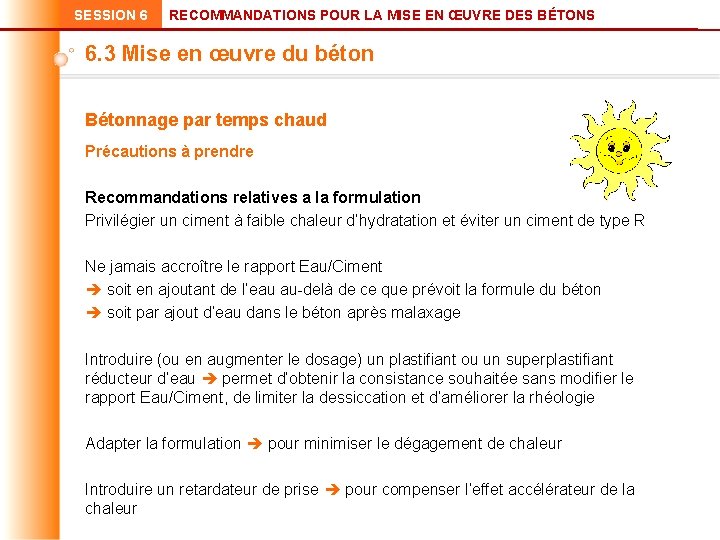 SESSION 6 RECOMMANDATIONS POUR LA MISE EN ŒUVRE DES BÉTONS 6. 3 Mise en