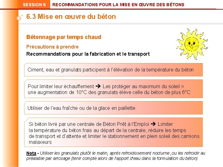 SESSION 6 RECOMMANDATIONS POUR LA MISE EN ŒUVRE DES BÉTONS 6. 3 Mise en