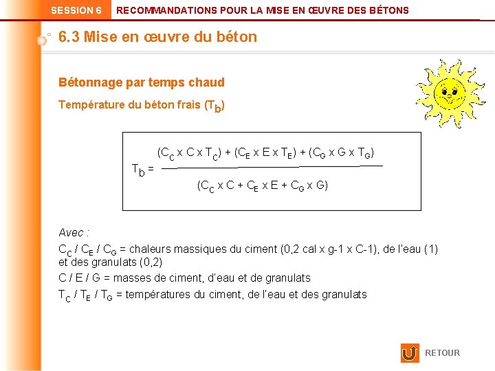 SESSION 6 RECOMMANDATIONS POUR LA MISE EN ŒUVRE DES BÉTONS 6. 3 Mise en