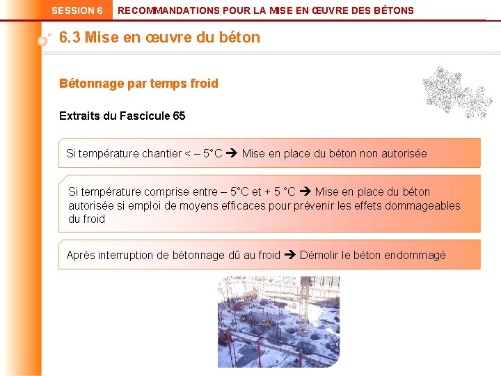 SESSION 6 RECOMMANDATIONS POUR LA MISE EN ŒUVRE DES BÉTONS 6. 3 Mise en