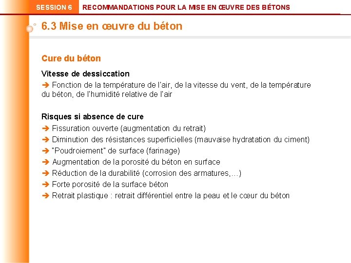 SESSION 6 RECOMMANDATIONS POUR LA MISE EN ŒUVRE DES BÉTONS 6. 3 Mise en