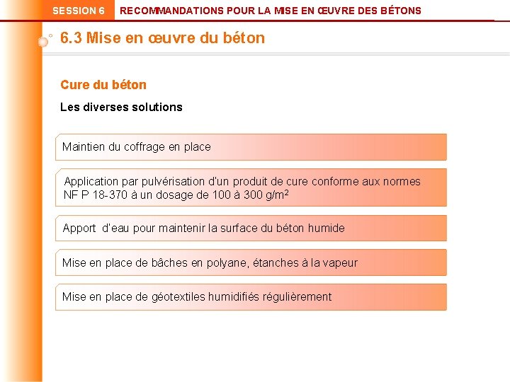 SESSION 6 RECOMMANDATIONS POUR LA MISE EN ŒUVRE DES BÉTONS 6. 3 Mise en