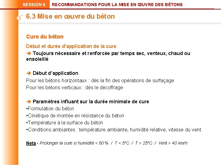 SESSION 6 RECOMMANDATIONS POUR LA MISE EN ŒUVRE DES BÉTONS 6. 3 Mise en