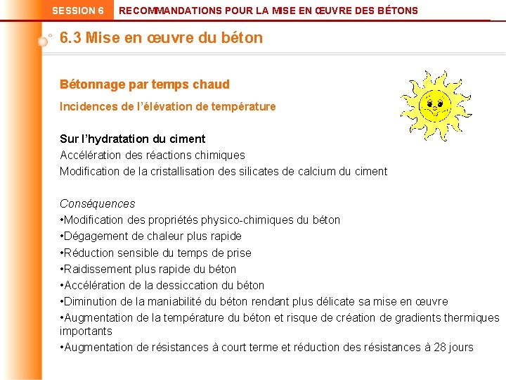 SESSION 6 RECOMMANDATIONS POUR LA MISE EN ŒUVRE DES BÉTONS 6. 3 Mise en