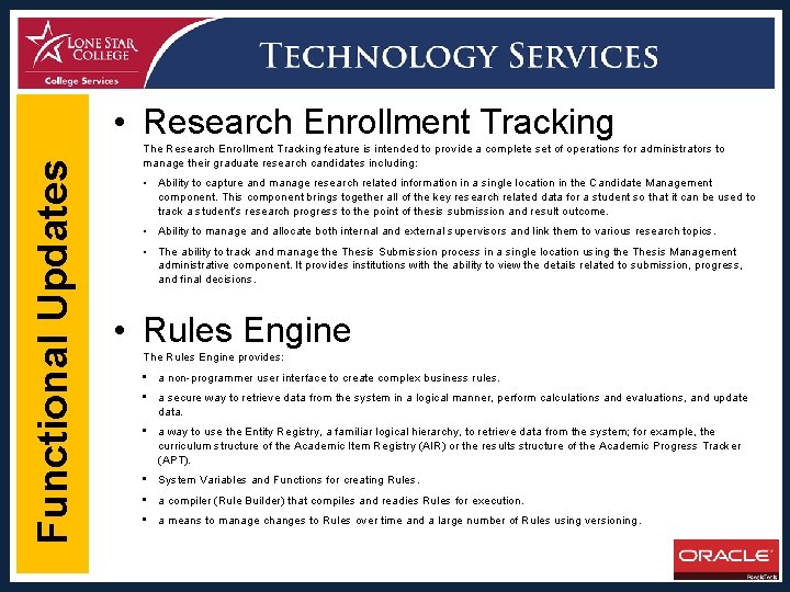 Functional Updates • Research Enrollment Tracking The Research Enrollment Tracking feature is intended to