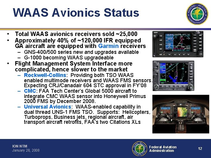 WAAS Avionics Status • Total WAAS avionics receivers sold ~25, 000 • Approximately 40%