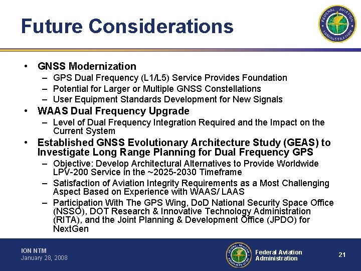 Future Considerations • GNSS Modernization – GPS Dual Frequency (L 1/L 5) Service Provides