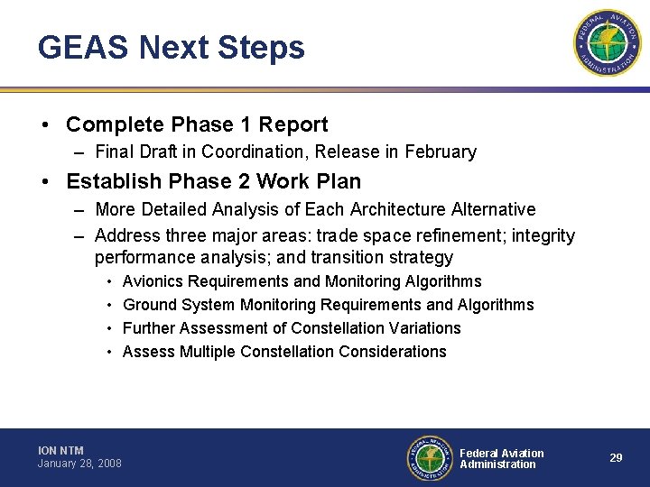 GEAS Next Steps • Complete Phase 1 Report – Final Draft in Coordination, Release