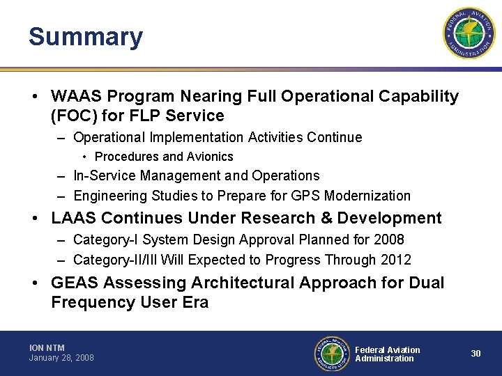 Summary • WAAS Program Nearing Full Operational Capability (FOC) for FLP Service – Operational