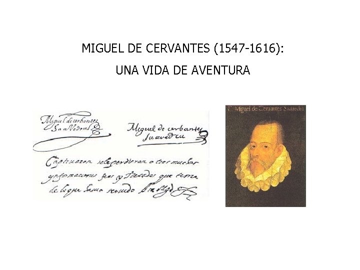 MIGUEL DE CERVANTES (1547 -1616): UNA VIDA DE AVENTURA 