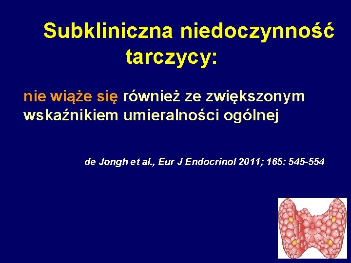 Subkliniczna niedoczynność tarczycy: nie wiąże się również ze zwiększonym wskaźnikiem umieralności ogólnej de Jongh