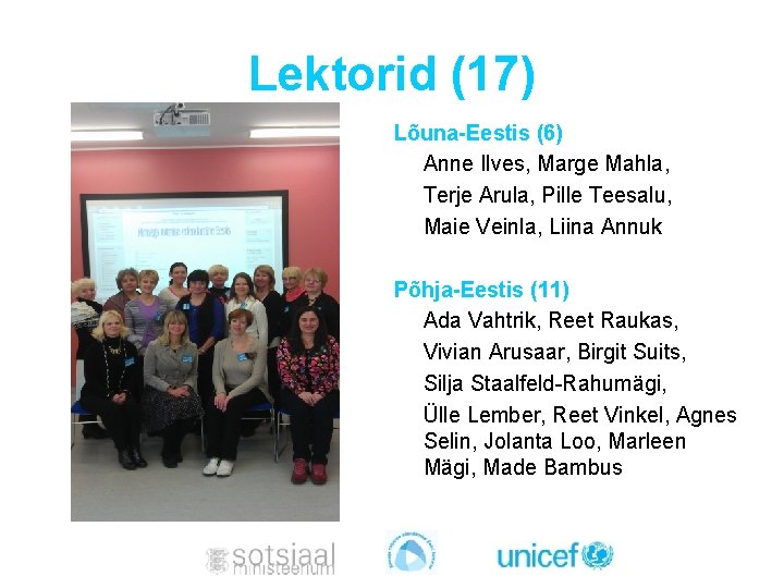 Lektorid (17) Lõuna-Eestis (6) Anne Ilves, Marge Mahla, Terje Arula, Pille Teesalu, Maie Veinla,