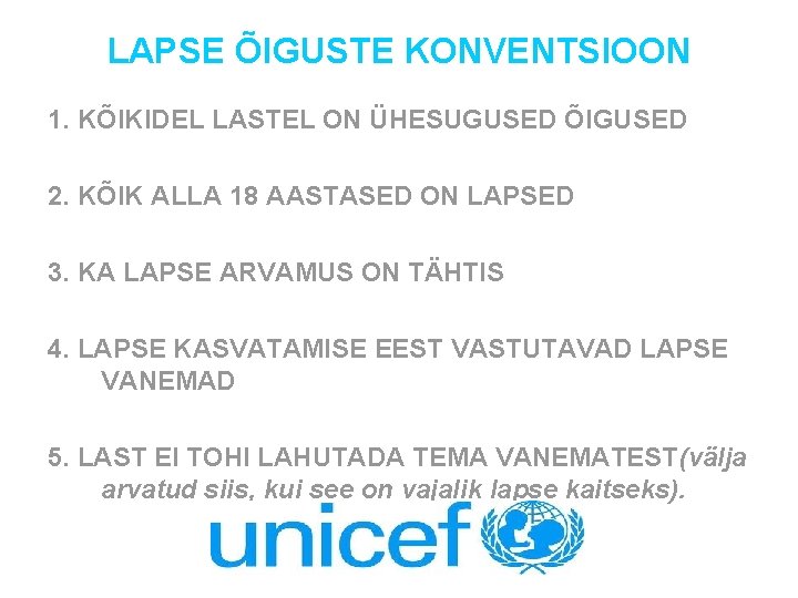 LAPSE ÕIGUSTE KONVENTSIOON 1. KÕIKIDEL LASTEL ON ÜHESUGUSED ÕIGUSED 2. KÕIK ALLA 18 AASTASED