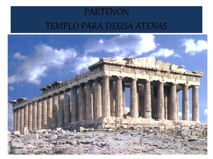 PARTENON TEMPLO PARA DEUSA ATENAS 