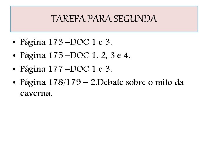 TAREFA PARA SEGUNDA • • Página 173 –DOC 1 e 3. Página 175 –DOC