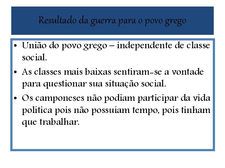 Resultado da guerra para o povo grego • União do povo grego – independente