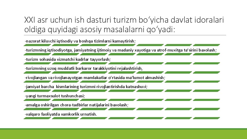 XXI asr uchun ish dasturizm bo‘yicha davlat idoralari oldiga quyidagi asosiy masalalarni qo‘yadi: -nazorat