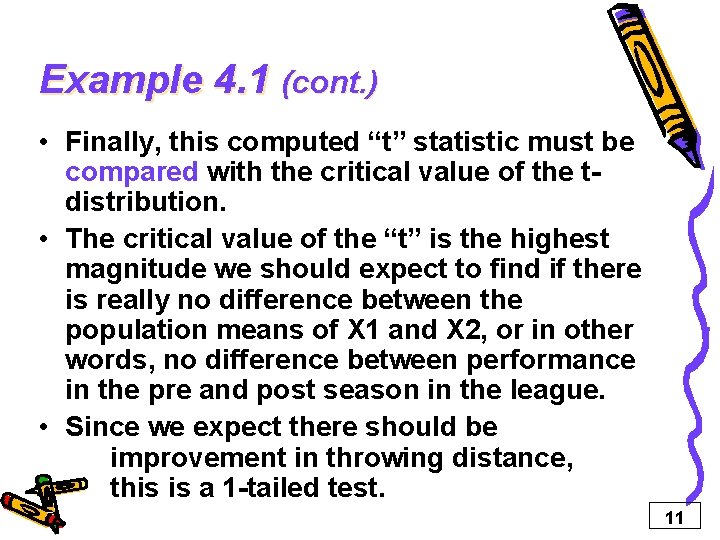 Example 4. 1 (cont. ) • Finally, this computed “t” statistic must be compared