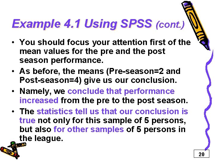 Example 4. 1 Using SPSS (cont. ) • You should focus your attention first