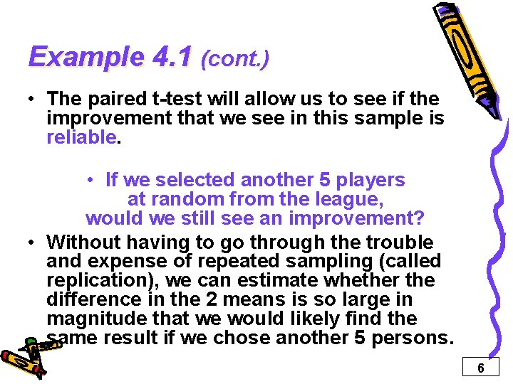 Example 4. 1 (cont. ) • The paired t-test will allow us to see