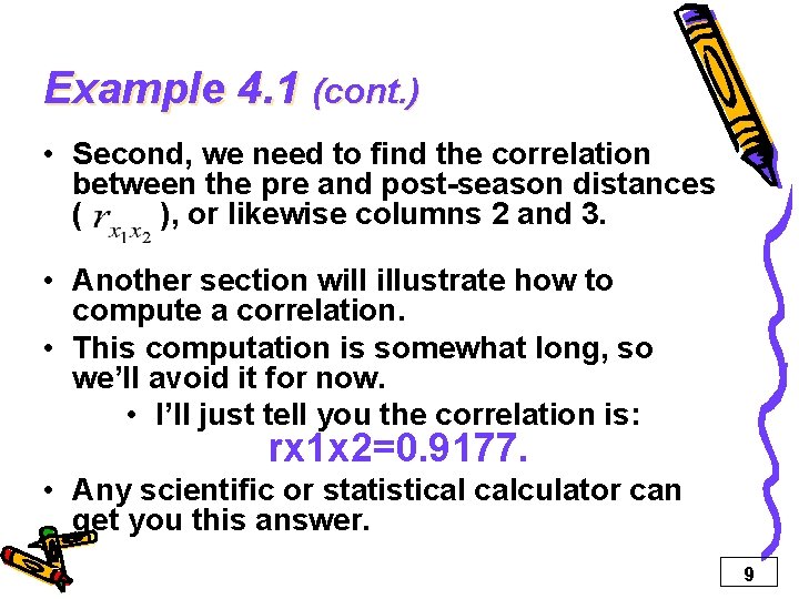 Example 4. 1 (cont. ) • Second, we need to find the correlation between