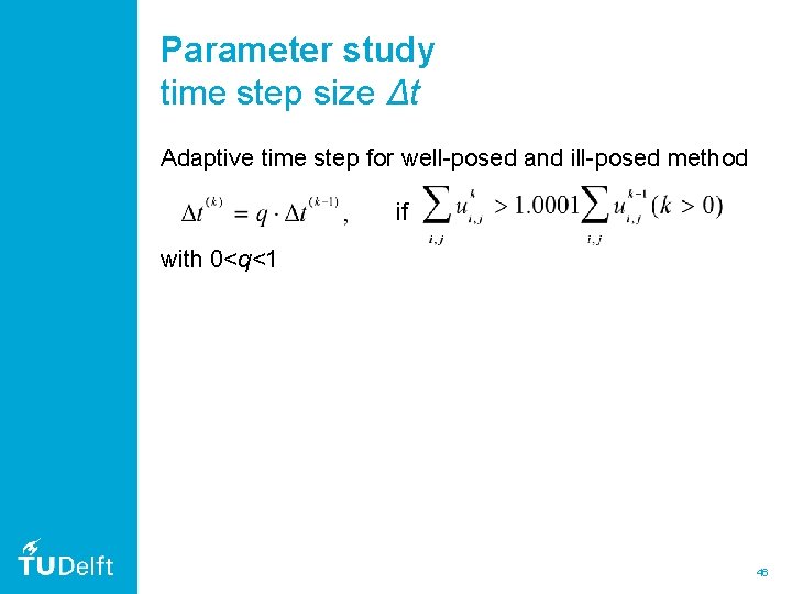 Parameter study time step size Δt Adaptive time step for well-posed and ill-posed method Parameter study time step size Δt Adaptive time step for well-posed and ill-posed method