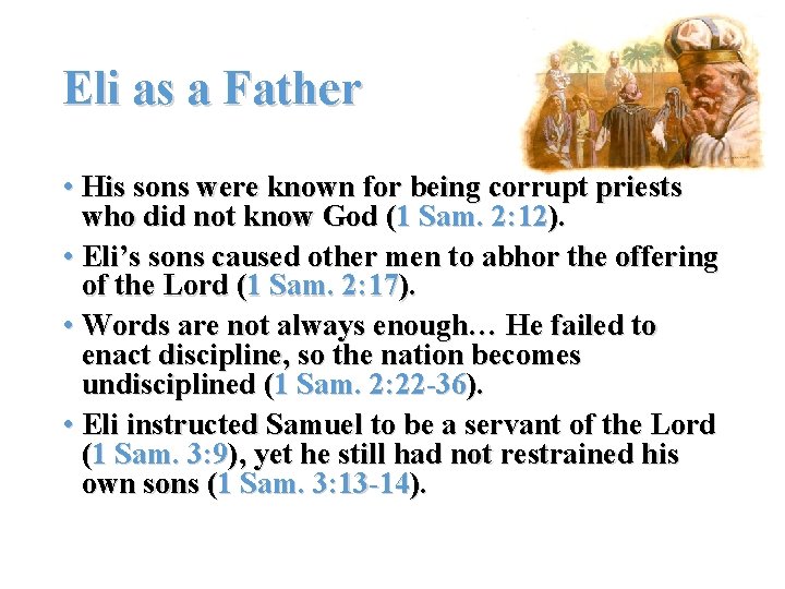 Eli as a Father • His sons were known for being corrupt priests who