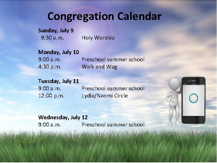 Congregation Calendar Sunday, July 9 9: 30 a. m. Monday, July 10 9: 00