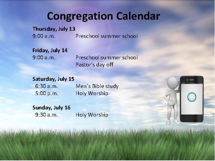 Congregation Calendar Thursday, July 13 9: 00 a. m. Preschool summer school Friday, July