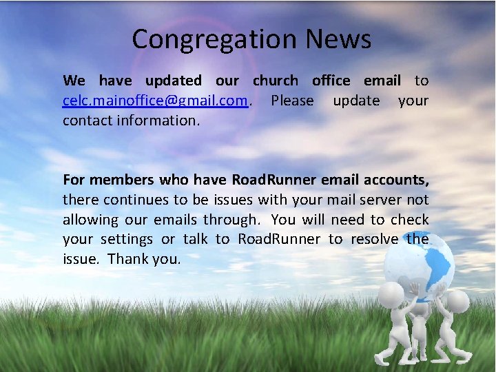 Congregation News We have updated our church office email to celc. mainoffice@gmail. com. Please
