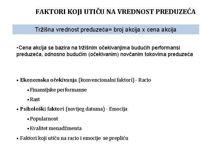 FAKTORI KOJI UTIČU NA VREDNOST PREDUZEĆA Tržišna vrednost preduzeća= broj akcija x cena akcija