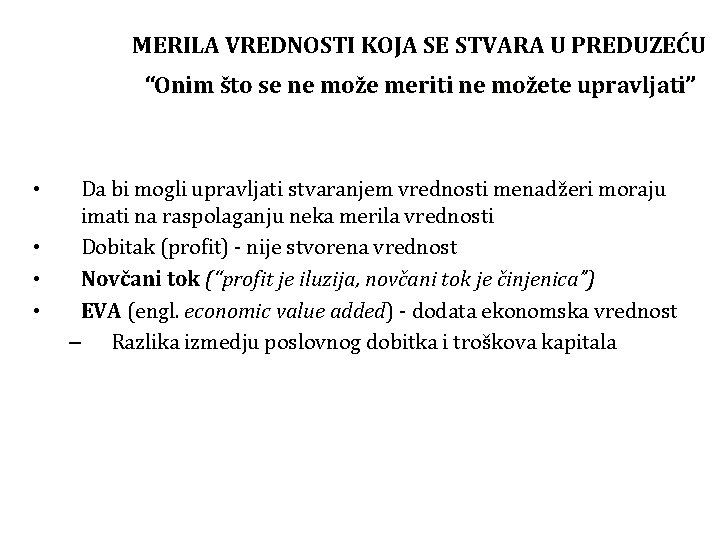 MERILA VREDNOSTI KOJA SE STVARA U PREDUZEĆU “Onim što se ne može meriti ne