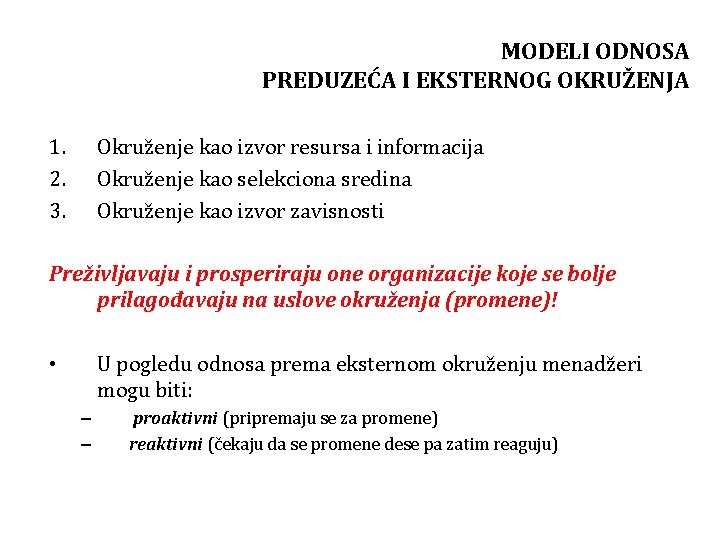 MODELI ODNOSA PREDUZEĆA I EKSTERNOG OKRUŽENJA 1. 2. 3. Okruženje kao izvor resursa i