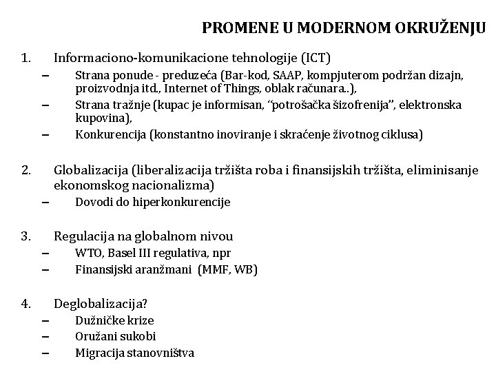 PROMENE U MODERNOM OKRUŽENJU 1. Informaciono-komunikacione tehnologije (ICT) – – – 2. Strana ponude