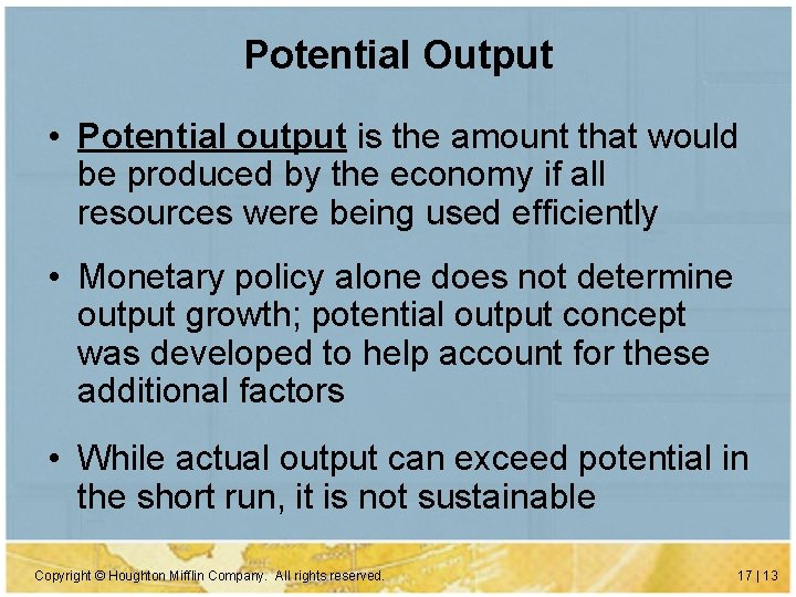 Potential Output • Potential output is the amount that would be produced by the