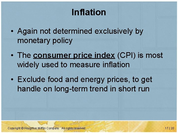 Inflation • Again not determined exclusively by monetary policy • The consumer price index