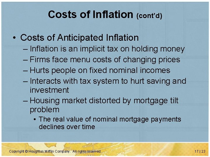 Costs of Inflation (cont’d) • Costs of Anticipated Inflation – Inflation is an implicit