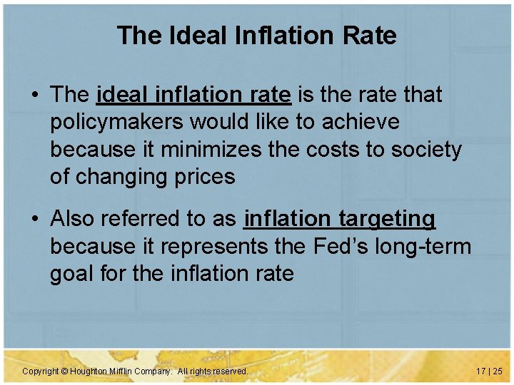 The Ideal Inflation Rate • The ideal inflation rate is the rate that policymakers