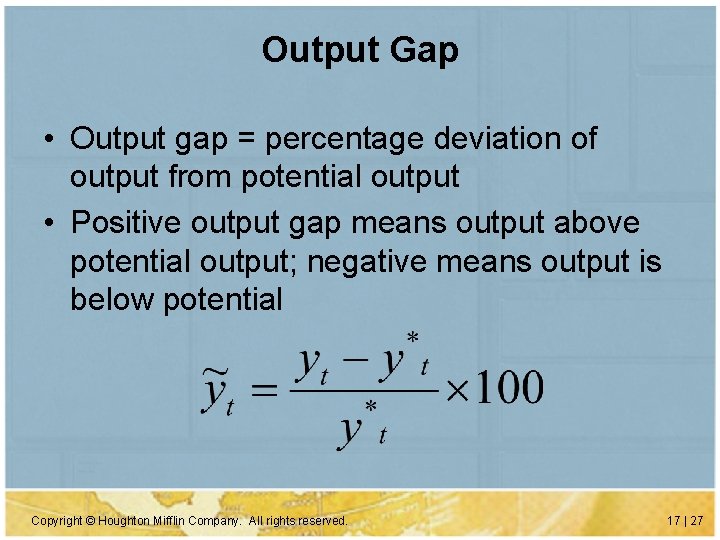Output Gap • Output gap = percentage deviation of output from potential output •