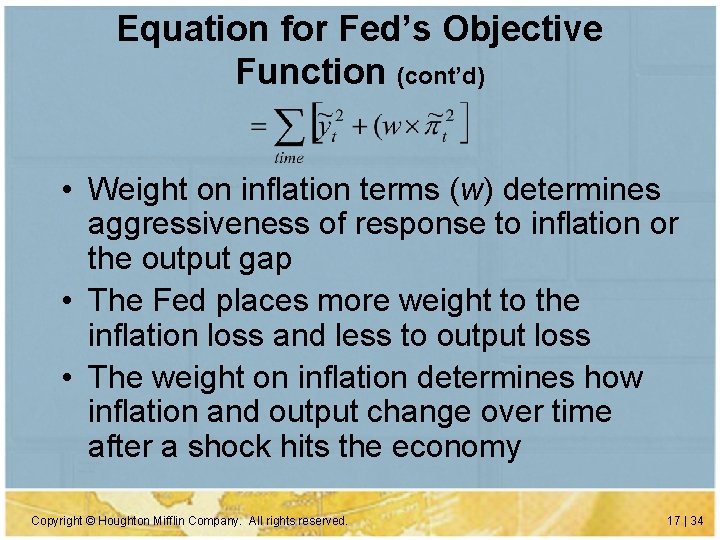 Equation for Fed’s Objective Function (cont’d) • Weight on inflation terms (w) determines aggressiveness